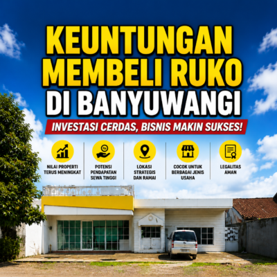 keuntungan membeli ruko di Banyuwangi