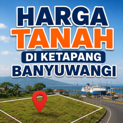 Harga Tanah di Ketapang Banyuwangi